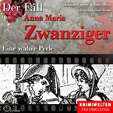 Eine wahre Perle: Der Fall Anna Maria Zwanziger