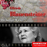 Die lustige Witwe: Der Fall Elfriede Blauensteiner